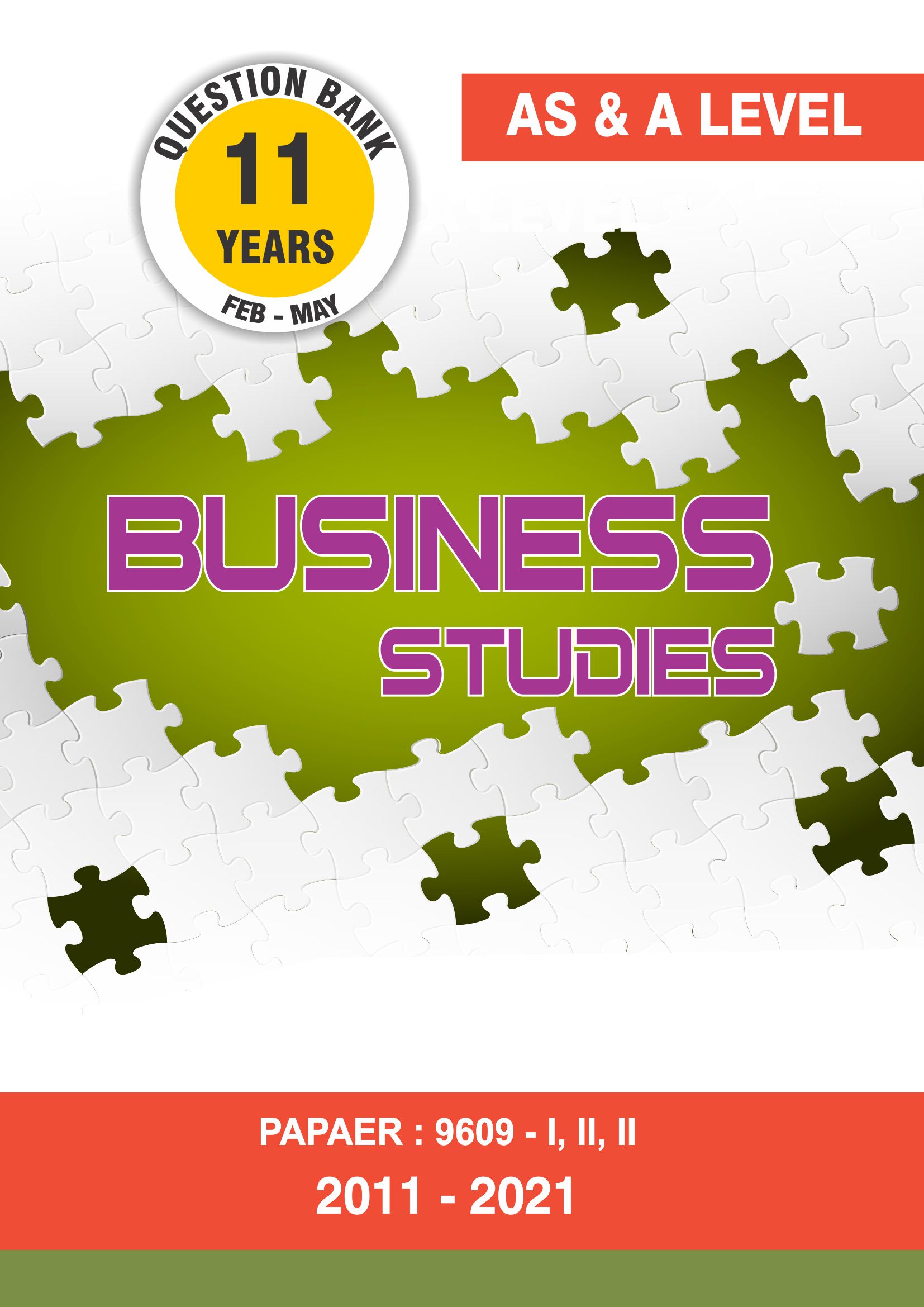 As & A Level Question Bank With Marking Schemes- Business Studies Paper Code 9609 Past 11 Years